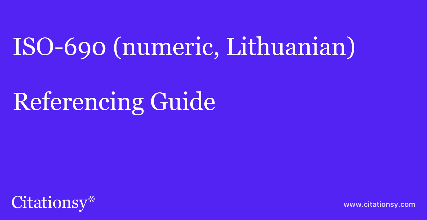 cite ISO-690 (numeric, Lithuanian)  — Referencing Guide